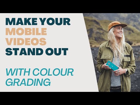 How to make your mobile videos stand out by color grading.