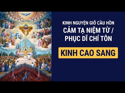 KINH CAO SANG - Cảm Tạ Niệm Từ - Phục Dĩ Chí Tôn