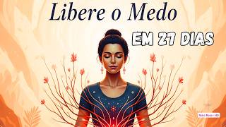 27 Dias para SUPERAR o Medo com Meditação  - 1º da Série Chakras