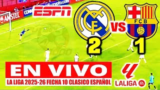 EN VIVO REAL MADRID VS BARCELONA 2025!!! FECHA 10 CLÁSICO ESPAÑOL!!! LA PREVIA, CANALES, ALINEACIÓN