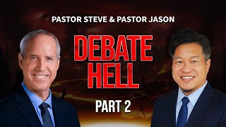 Pastor Steve and Pastor Jason Debate Hell: Part 2
