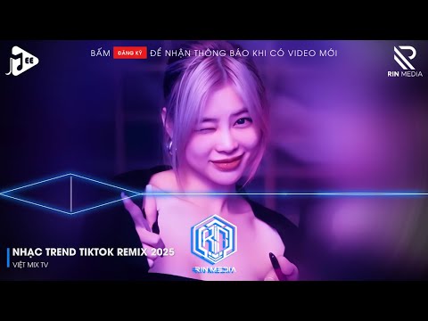 NHẠC TREND TIKTOK REMIX 2025 | NONSTOP VIỆT MIX 2025 BASS CỰC MẠNH | NHẠC TRẺ REMIX HAY NHẤT 2025