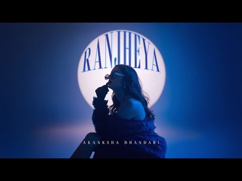 Ranjheya | Akanksha Bhandari | Rehat Singh