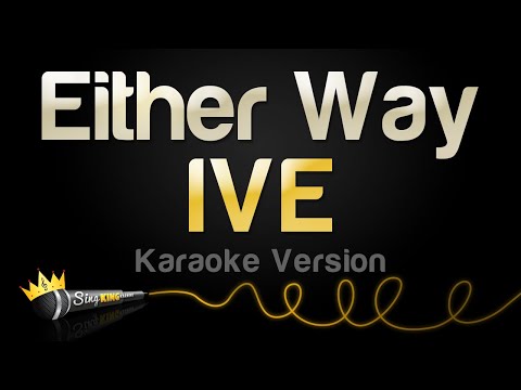 IVE – Either Way (Karaoke Version)