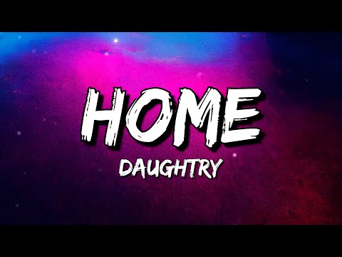 Daughtry - Home (Lyrics)