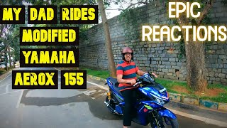 MY 66yr old DAD ride Yamaha Super Scooter | Dad's cute reaction | Modified AEROX 155 | Bigbangbiker