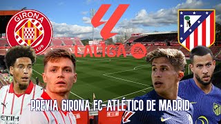 PREVIA del GIRONA FC - ATLÉTICO DE MADRID | A CERRAR el 2025 con VICTORIA en MONTILIVI