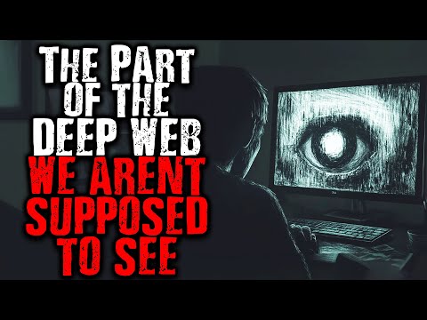 The Part of The Deep Web We Aren't Supposed To See | Scary Stories from The Internet