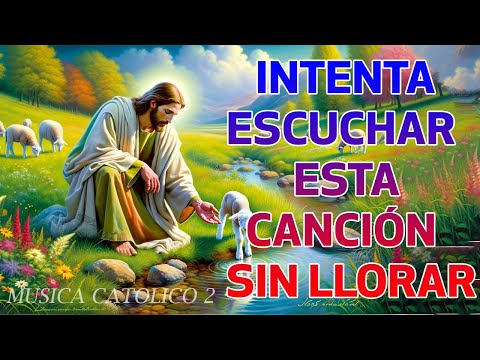 LA CANCIÓN CATÓLICA MAS HERMOSA DEL MUNDO 2024 / INTENTA ESCUCHAR ESTA CANCIÓN SIN LLORAR