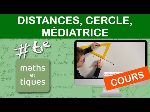 LE COURS : Distances, cercle, médiatrice - Sixième