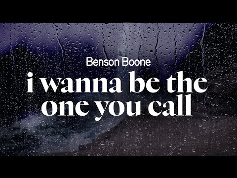 benson boone - i wanna be the one you call (lyrics)