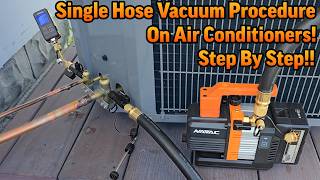 HVAC Vacuum Procedure on AC Unit! Step by Step With a Single Hose!