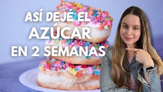 Tu también puedes en 2 semanas dejar el azúcar
