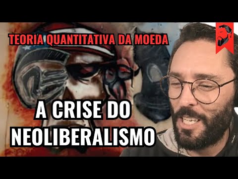 A CRISE DO NEOLIBERALISMO E A TEORIA QUANTITATIVA DA MOEDA