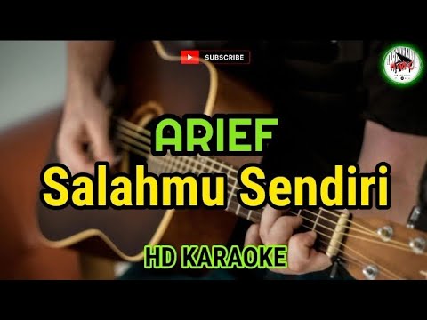 ARIEF - Salahmu Sendiri (karaoke)