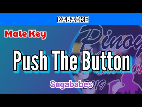 Push The Button by Sugababes (Karaoke : Male Key)