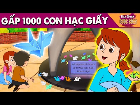 GẤP 1000 CON HẠC GIẤY - PHIM HOẠT HÌNH HAY NHẤT - KHOẢNH KHẮC KỲ DIỆU - TRUYỆN CỔ TÍCH HAY NHẤT