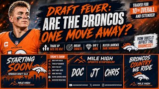 MHSS:  Draft Fever: Are the Broncos One Move Away?