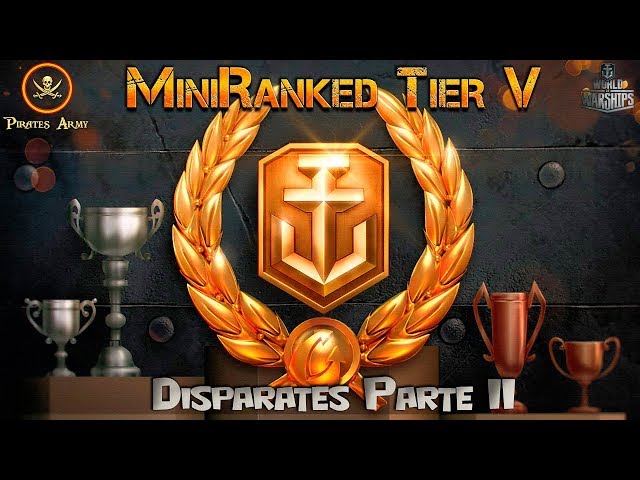 World of Warships Español - MiniRanked Tier 5 - Disparates Parte II