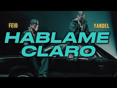 Yandel, Feid - HÁBLAME CLARO (Letra)