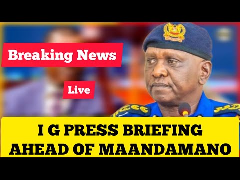 BREAKING NEWS: I G KANJA PRESS BRIEFING AHEAD OF MAANDAMANO