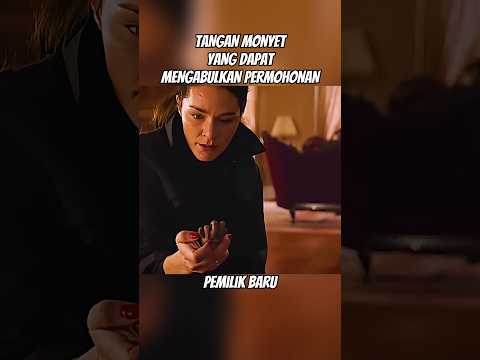 TANGAN MONYET YANG DAPAT MENGABULKAN PERMOHONAN DENGAN KONSEKUENSI MENGERIKAN|#filmhoror#filmthriler