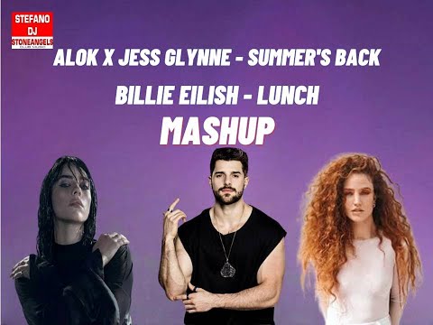 ALOK & JESS GLYNNE- SUMMER'S  BACK Feat.. BILLIE EILISH - LUNCH (MASHUP by Dj Stoneangels) #mashup