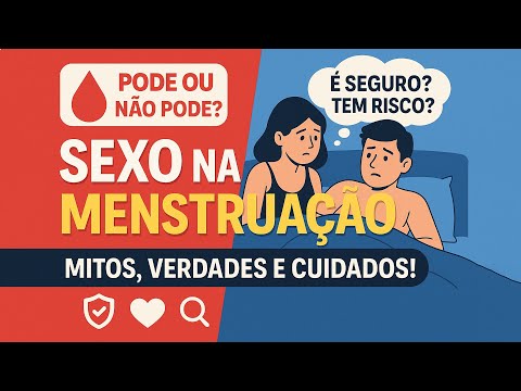Sexo Menstruada: Verdades Que Ninguém Te Conta