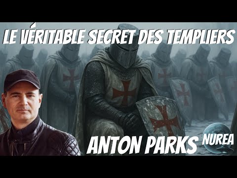 « Le véritable secret des Templiers » avec Anton Parks