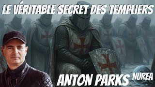 « Le véritable secret des Templiers » avec Anton Parks
