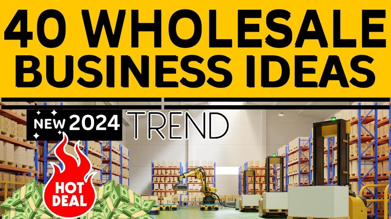 40 Wholesale Business Ideas to Start a Wholesale Business in 2023