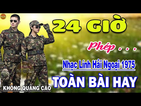 24 Giờ Phép - 362 Bài Rumba Nhạc Lính Hải Ngoại Bất Hủ Vượt Thời Gian KHÔNG QUẢNG CÁO