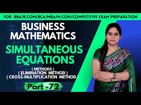 Simultaneous Equations | Methods | Elimination | Cross Multiplication Method | Business Mathematics