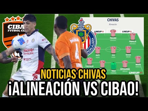 🚨¿DÓNDE VER GRATIS CHIVAS vs CIBAO? ¡ALINEACIÓN CONFIRMADA! *NUEVOS REGRESOS*🚨NOTICIAS CHIVAS