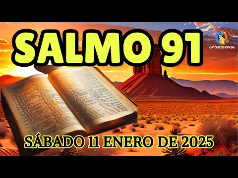 🌺 SALMO 91 LA ORACIÓN MÁS PODEROSA DEL UNIVERSO🌺 SÁBADO 11 DE ENERO DE 2025