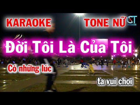 karaoke đời tôi là của tôi tone nữ – làng hoa