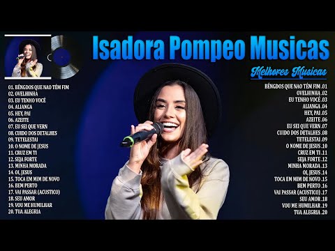 Isadora Pompeo 2024 ~ As Mais Musicas Tocadas ~ Isadora Pompeo Melhores e Musicas Novas 2024