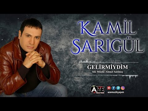 Kamil Sarıgül - Gelirmiydim