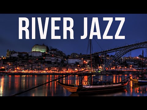 River Jazz  | Smooth Flowing Melodies for a Relaxing Escape