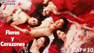 Flores y Corazones - Capitulo 10