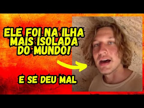 🚨INFLUENCER INVADE ILHA MAIS ISOLADA DO MUNDO E DESAPARECE