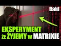 EKSPERYMENT KT?RY POZWALA ZOBACZY? MATRIX, PRAWDA O SYMULACJI CZY Z?UDZENIE