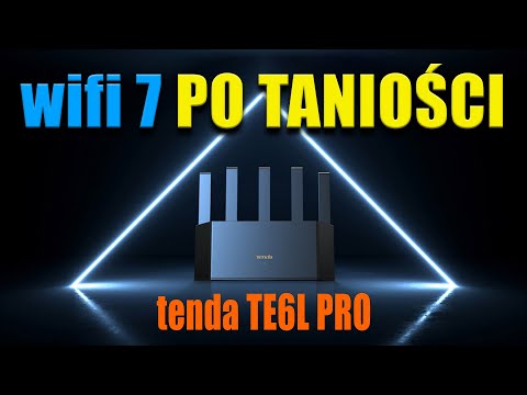 Tenda TE6L PRO - tani i ciekawy router z WiFi7 - recenzja