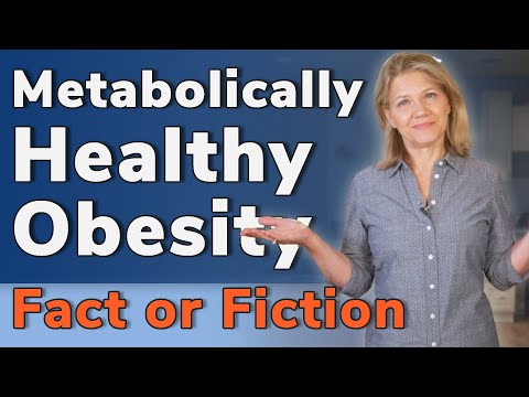 Metabolically Healthy Obesity? Could This Be You? Are You Better Off?