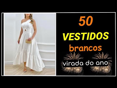 [ Vestidos Brancos ] 50 Belíssimos Modelos de Vestidos Brancos para Arrasar na Virada ❤