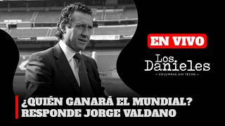 ¿QUIÉN GANARÁ EL MUNDIAL? RESPONDE JORGE VALDANO | LOS DANIELES