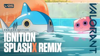 IGNITION SplashX Remix // Endless Edition Visualizer - VALORANT