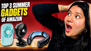 Top 3 Summer Gadgets on Amazom☀️🥵