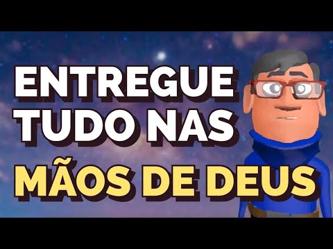 ENTREGUE TUDO NAS MÃOS DE DEUS - Minuto com Deus de Hoje