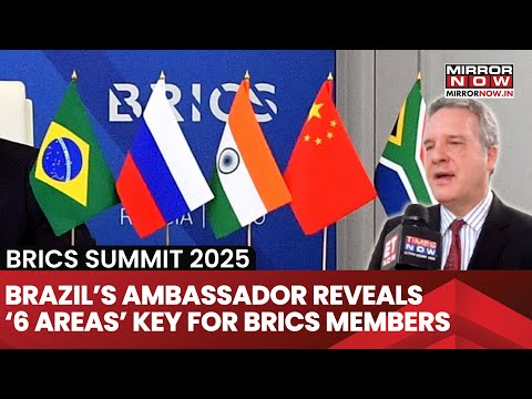 Brics Summit 2025: Brazil's Ambassador Reveals 6 Key Plans To Be Discussed At Rio de Janeiro